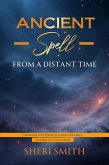 Ancient Spell From a Distant Time: Passionate Love Poems To Capture The Heart (eBook, ePUB) Ancient Spell From a Distant Time: Passionate Love Poems To Capture The Heart (eBook, ePUB)