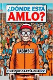 ¿Dónde está AMLO? (eBook, ePUB) ¿Dónde está AMLO? (eBook, ePUB)