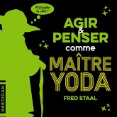 Agir et penser comme Maître Yoda (MP3-Download) Agir et penser comme Maître Yoda (MP3-Download)
