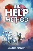 The HELP Method: A Guide to Supporting Little Hurting Hearts Through Grief (eBook, ePUB)