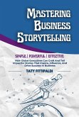 Mastering Business Storytelling (The Business Storytelling Blueprint, #1) (eBook, ePUB)