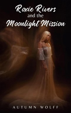 Cover Roxie Rivers and the Moonlight Mission (The Dream Pack Promises, #2) (eBook, ePUB)