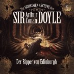 Die geheimen Archive des Sir Arthur Conan Doyle, Folge 5: Der Ripper von Edinburgh (MP3-Download)