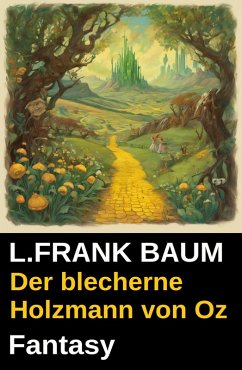 Der blecherne Holzmann von Oz: Fantasy (eBook, ePUB) Cover Der blecherne Holzmann von Oz: Fantasy (eBook, ePUB)