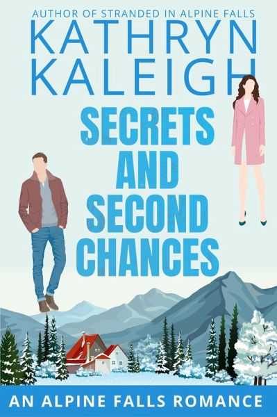 Secrets and Second Chances (Christmas in Alpine Falls) (eBook, ePUB) Secrets and Second Chances (Christmas in Alpine Falls) (eBook, ePUB)