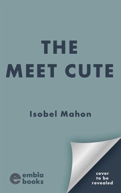 The Meet Cute (eBook, ePUB) - Mahon, Isobel