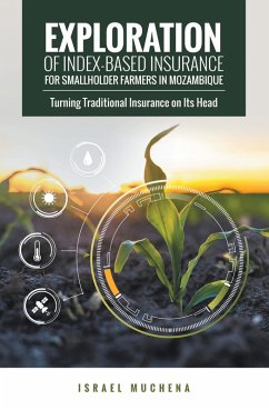 Exploration of Index-Based Insurance for Smallholder Farmers in Mozambique (eBook, ePUB) - Muchena, Israel