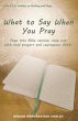 What to Say When You Pray (eBook, ePUB) - Bild 1