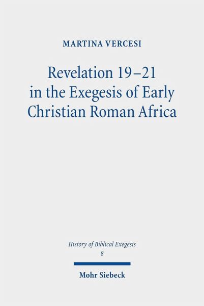Revelation 19-21 in the Exegesis of Early Christian Roman Africa (eBook, PDF)