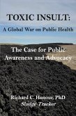 Toxic Insult: A Global War On Public Health. The Case for Public Awareness and Advocacy (eBook, ePUB)