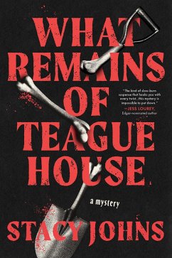 What Remains of Teague House (eBook, ePUB) - Johns, Stacy