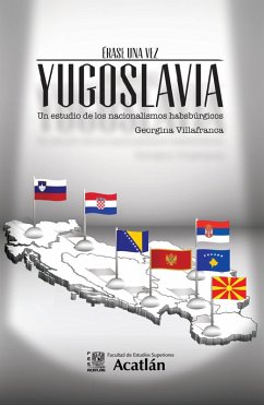 Cover Érase una vez Yugoslavia. Un estudio de los nacionalismos habsbúrgicos (eBook, ePUB)