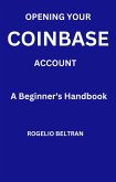 Opening Your Coinbase Account a Beginner's Handbook (eBook, ePUB) Opening Your Coinbase Account a Beginner's Handbook (eBook, ePUB)