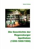Geschichte der Regensburger Apotheken (1200-1800/1900)