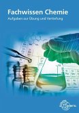 Fachwissen Chemie. Aufgaben zur Übung und Vertiefung Fachwissen Chemie. Aufgaben zur Übung und Vertiefung