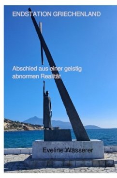 Cover Endstation Griechenland - Abschied aus einer geistig abnormen Realität