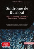 Síndrome de Burnout: Guia Completo para Superar o Esgotamento Profissional Síndrome de Burnout: Guia Completo para Superar o Esgotamento Profissional