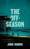 The Off-Season (The Northern Weird Project) (eBook, ePUB) The Off-Season (The Northern Weird Project) (eBook, ePUB)