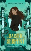 Le Baiser du serpent - Les Sources de pouvoir, Tome 1 (eBook, ePUB)