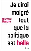 Je dirai malgré tout que la politique est belle (eBook, ePUB)