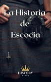 La Historia de Escocia (Historia Mundial, #1) (eBook, ePUB)