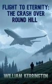 Flight to Eternity: The Crash Over Round Hill (eBook, ePUB)