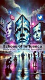 Echoes of Influence: Media's Grip on Truth and Perception (eBook, ePUB)