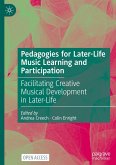 Pedagogies for Later-Life Music Learning and Participation Pedagogies for Later-Life Music Learning and Participation
