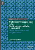 The European Press and News in the Mediterranean and India, c. 1650-1800 The European Press and News in the Mediterranean and India, c. 1650-1800