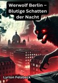 Werwolf Berlin - Blutige Schatten der Nacht