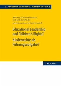 Educational Leadership and Children´s Rights? Kinderrechte als Führungsaufgabe?