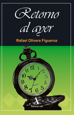 Retorno al ayer (eBook, PDF) - Olivera Figueroa, Rafael