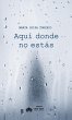 Aquí donde no estás (eBook, ePUB) - Bild 1