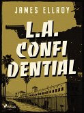 L.A. Confidential (Strikt vertrouwelijk) (eBook, ePUB) L.A. Confidential (Strikt vertrouwelijk) (eBook, ePUB)