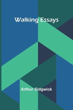 Walking essays - Sidgwick, Arthur