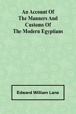An account of the manners and customs of the modern Egyptians An account of the manners and customs of the modern Egyptians