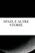 SPAZI, E ALTRE STORIE - Bild 1