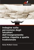 Indagine sulla percezione degli istruttori dell'insegnamento online rispetto a quello tradizionale Indagine sulla percezione degli istruttori dell'insegnamento online rispetto a quello tradizionale