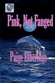 Pink, Not Fanged Pink, Not Fanged