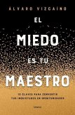 El Miedo Es Tu Maestro El Miedo Es Tu Maestro