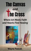 The Canvas and the Cross The Canvas and the Cross