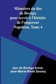 Mémoires du duc de Rovigo, pour servir à l'histoire de l'empereur Napoléon, Tome 4