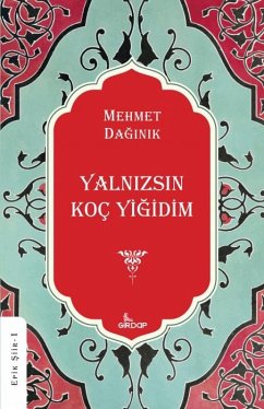 Yalnizsin Koc Yigidim - Daginik, Mehmet