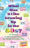 What Was It Like Growing Up in the 80s?