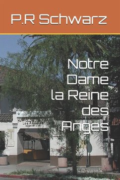 Notre Dame la Reine des Anges - Schwarz, P. R