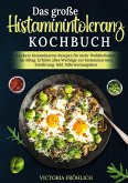 Das große Histaminintoleranz Kochbuch Das große Histaminintoleranz Kochbuch