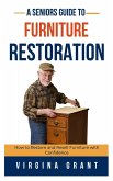 A Seniors Guide to Furniture Restoration A Seniors Guide to Furniture Restoration