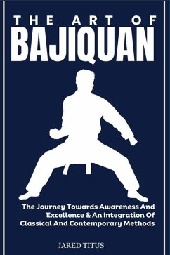 The Art of Bajiquan - Titus, Jared