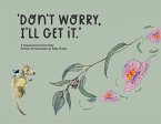 Don't Worry, I'll Get It