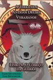 A Terra dos Antigos Deuses Vyrajianos. Livro 4. O Começo da Guerra